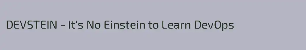 DEVSTEIN - It's No Einstein to Learn DevOps